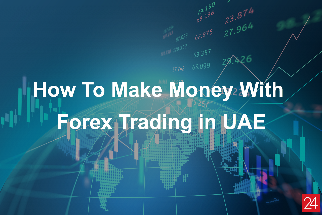How to make money with forex trading in UAE
